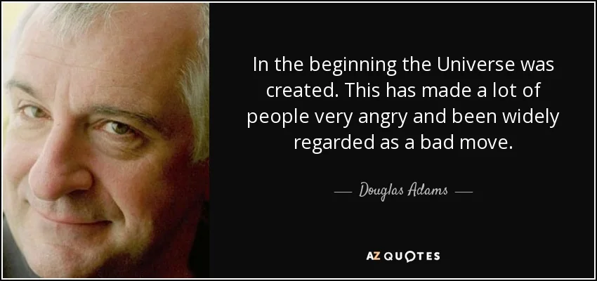 Quote card pairing a photo of a smiling grey haired man with Douglas Adams on the Universe being created